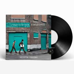 Yüzyüzeyken Konuşuruz - Akustik Travma