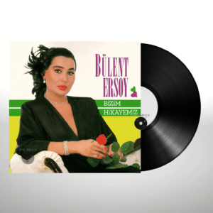Bülent Ersoy - Bizim Hiyakemiz / Beddua