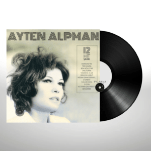 Ayten Alpman - Türk Pop Tarihi / Eski 45'likler
