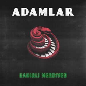 Adamlar - Kahırlı Merdiven