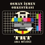 Osman İşmen Orkestrası - TRT Ara Müziği
