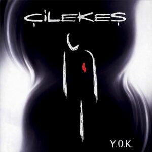 Çilekeş - Y.O.K.