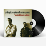 Yüzyüzeyken Konuşuruz - Evdekilere Selam